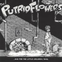 Putrid Flowers - ...And For The Little Children, Sing