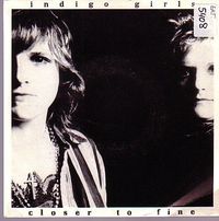 Indigo Girls - Closer To Fine
