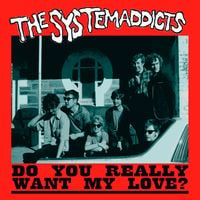 The Systemaddicts - Do You Really Want My Love?