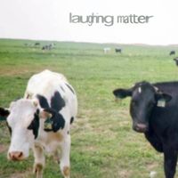 Laughing Matter - let's not and say we did