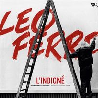 L&eacute;o Ferr&eacute; - L'Indign&eacute; : Int&eacute;grale studio Barclay 1960-1974