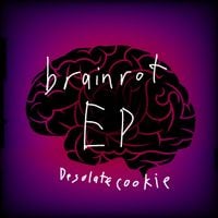 Desolate Cookie - BRAINROT