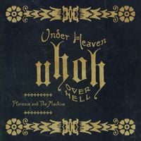 Florence + the Machine - Under Heaven Over Hell