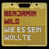 Benjamin Wild - Wie Es Sein Wollte