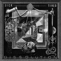 Sick/Tired - Dissolution
