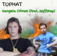 Tophat - Gangsta Crimes