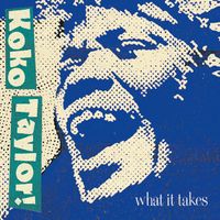 Koko Taylor - What It Takes: The Chess Years