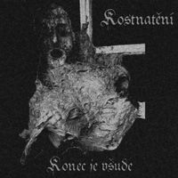 Kostnatěn&iacute; - Konec je v&scaron;ude