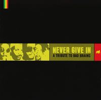 Various Artists - Never Give In: A Tribute to Bad Brains