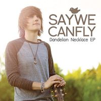 SayWeCanFly - Dandelion Necklace EP