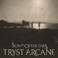 Tryst Arcane - Sun Of Other Days