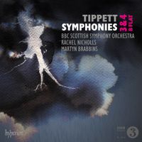 BBC Scottish Symphony Orchestra / Rachel Nicholls / Martyn Brabbins - Tippett: Symphonies 3 & 4 B flat