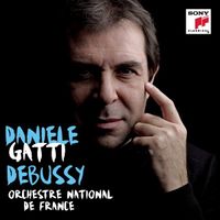 Daniele Gatti / Orchestre National De France - Debussy