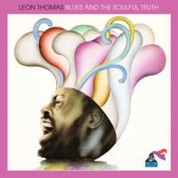 Leon Thomas - Blues and the Soulful Truth