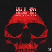 Digital Ethos - Kill Em