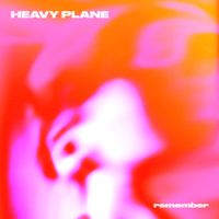 HEAVY PLANE - Remember
