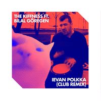 The Kiffness - levan Polka (ft. Bilal G&ouml;regen)