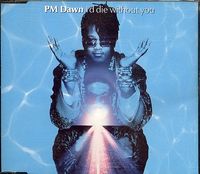 P.M. Dawn - I&rsquo;d Die Without You