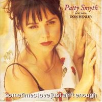 Patty Smyth & Don Henley - Sometimes Love Just Ain&rsquo;t Enough