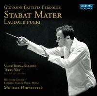 Valer Barna-Sabadus, Terry Wey, Neumeyer Consort, Ensemble Barock Vokal, Mainz & Michael Hofstetter - Giovanni Battista Pergolesi: Stabat Mater; Laudate Pueri