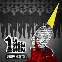 La Gossa Sorda - L'&uacute;ltim heretge