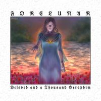 Forelunar - Beloved and a Thousand Seraphim