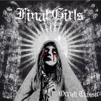 FINAL GIRLS - Occult Classic