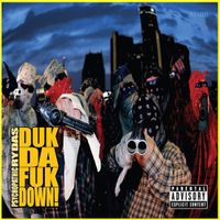 Psychopathic Rydas - Duk Da Fuk Down!