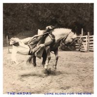 The Nadas - Come Along For The Ride