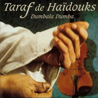 Taraf De Ha&iuml;douks - Dumbala Dumba