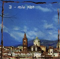 Three Mile Pilot - Songs From An Old Town We Once Knew