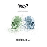 The Moth Gatherer - The Earth Is the Sky