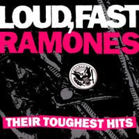 Ramones - Loud, Fast Ramones: Their Toughest Hits