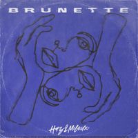 Haz & Miloux - Brunette