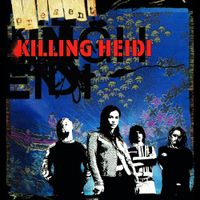 Killing Heidi - Present