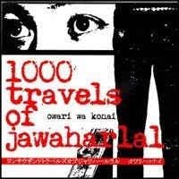 1000 Travels of Jawaharlal - Owari wa konai