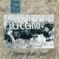 Spirit Of The West - Tripping Up The Stairs