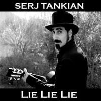 Serj Tankian - Lie Lie Lie