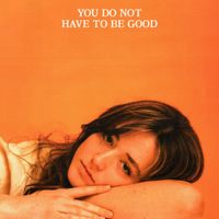 Sophie May - You Do Not Have To Be Good