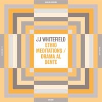 JJ Whitefield - Ethio Meditations / Drama Al Dente