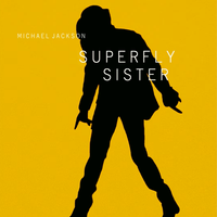 Michael Jackson - Superfly Sister