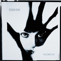 Devilish Dear - These Sunny Days