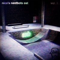 nicopatty - nico's nextbots vol. 3 (original soundtrack)