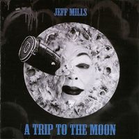 Jeff Mills - A Trip To The Moon