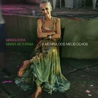 Maria Beth&acirc;nia - Mangueira &ndash; A menina Dos Meus Olhos