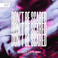 Bensley - Don't Be Scared