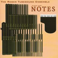 The Roger Tubesound Ensemble - Plays Just Notes