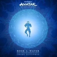 Jeremy Zuckerman - Avatar: The Last Airbender &ndash; Book 1: Water (Music from the Animated Series)
