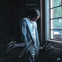 Polo G - Barely Holdin&rsquo; On
