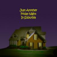Ethanplus - Just Another Friday Night in Suburbia